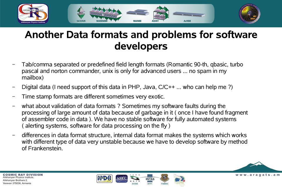 what about validation of data formats? Sometimes my software faults during the processing of large amount of data because of garbage in it ( once I have found fragment of assembler code in data ).