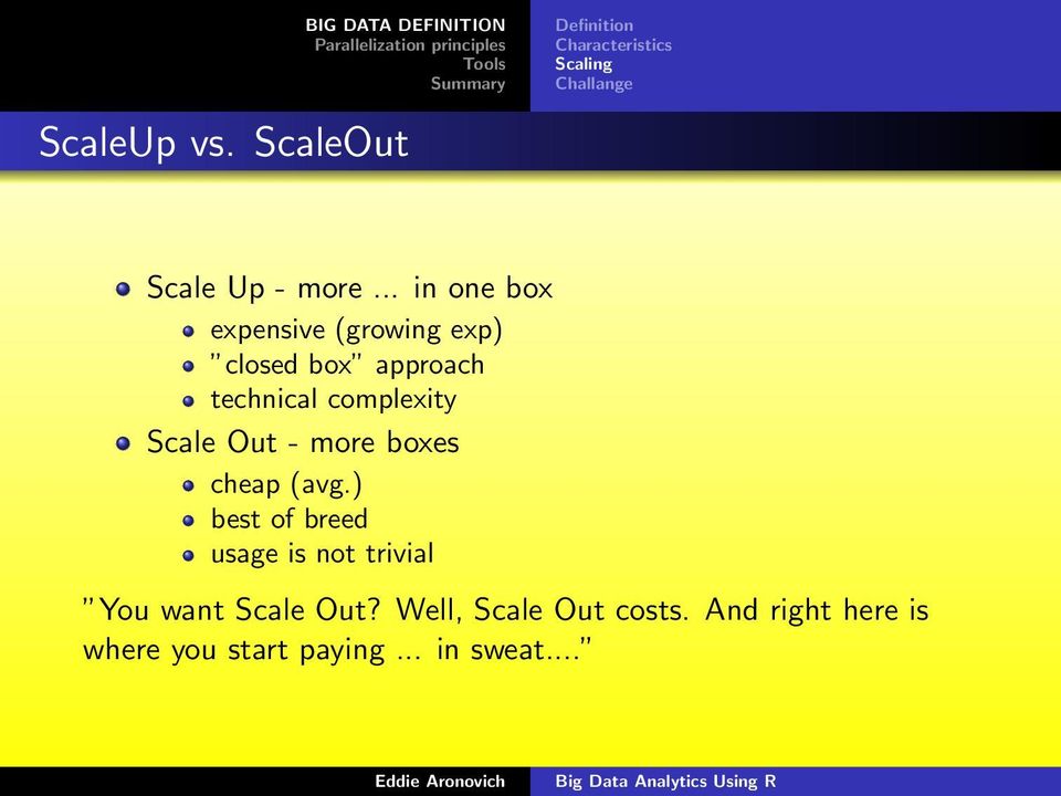 Scale Out - more boxes cheap (avg.