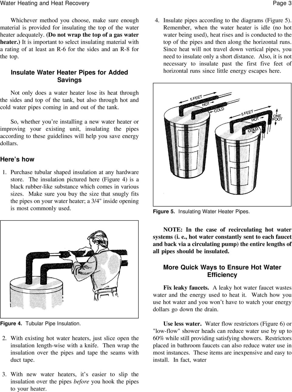 Insulate Water Heater Pipes for Added Savings 4. Insulate pipes according to the diagrams (Figure 5).