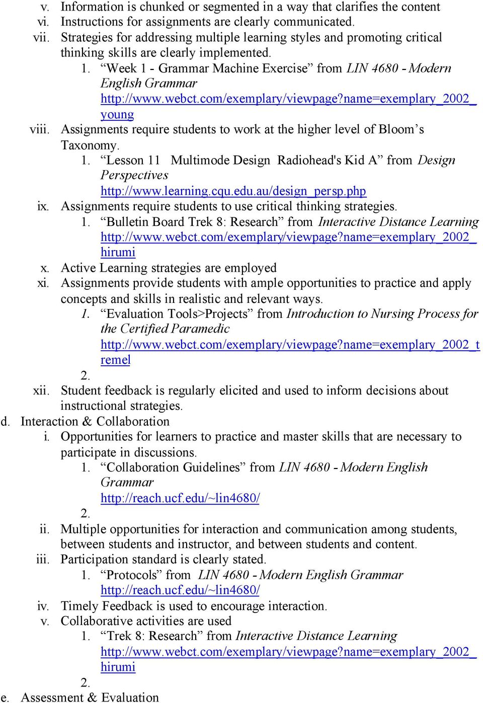 Week 1 - Grammar Machine Exercise from LIN 4680 - Modern English Grammar young viii. Assignments require students to work at the higher level of Bloom s Taxonomy. 1. Lesson 11 Multimode Design Radiohead's Kid A from Design Perspectives http://www.