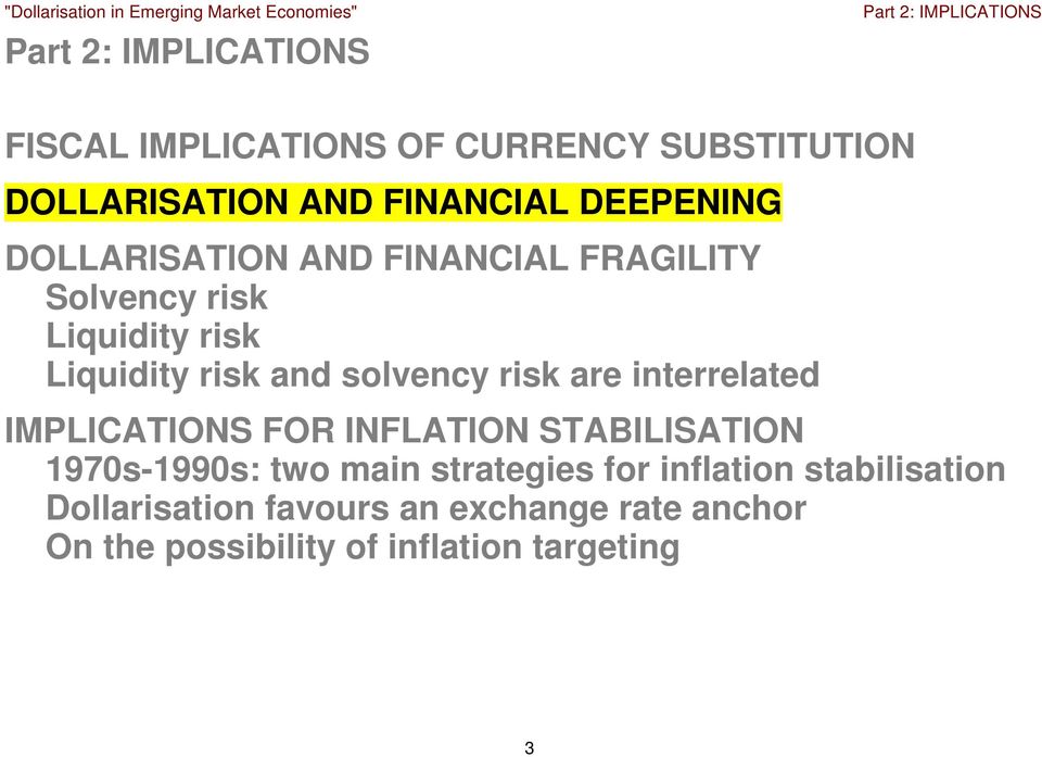 solvency risk are interrelated IMPLICATIONS FOR INFLATION STABILISATION 1970s-1990s: two main
