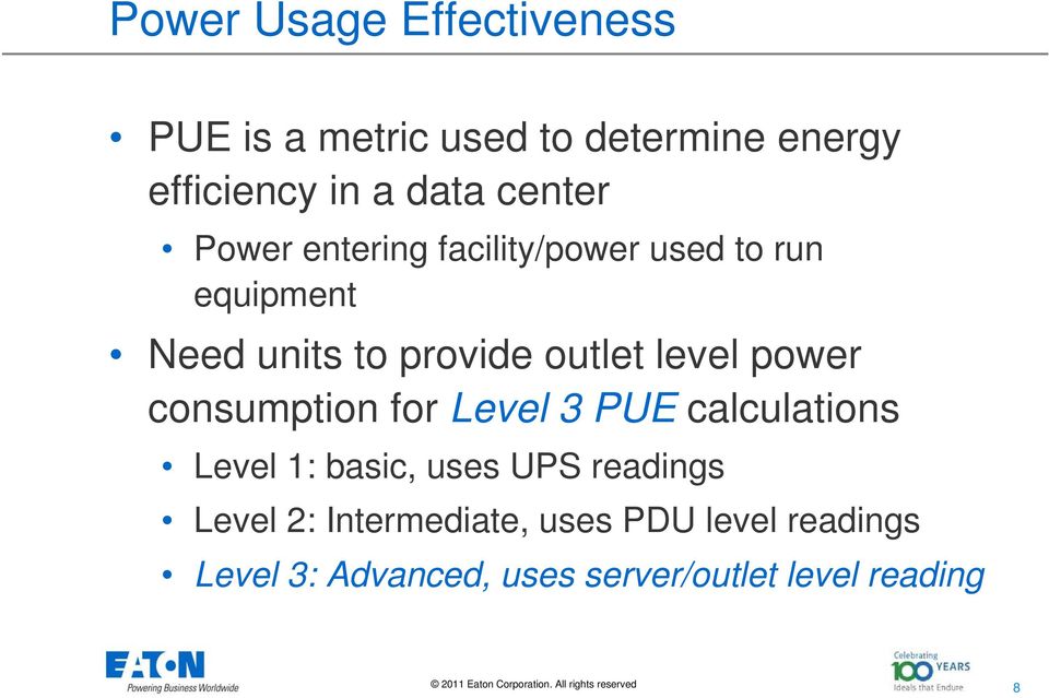 level power consumption for Level 3 PUE calculations Level 1: basic, uses UPS readings
