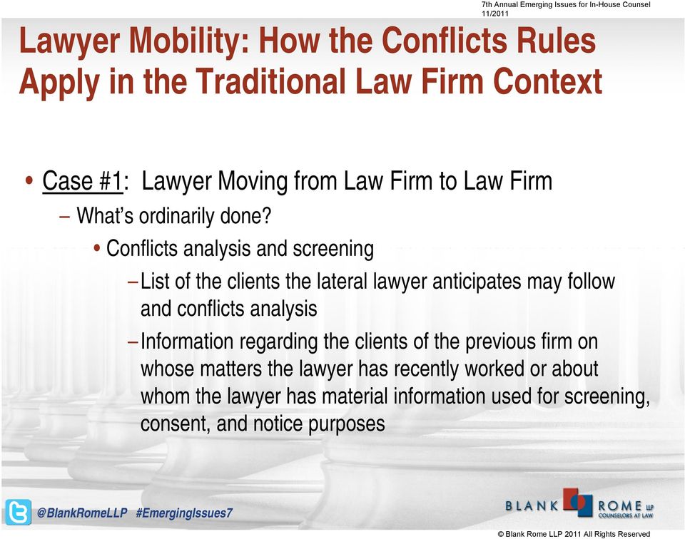 Conflicts analysis and screening List of the clients the lateral lawyer anticipates may follow and conflicts analysis