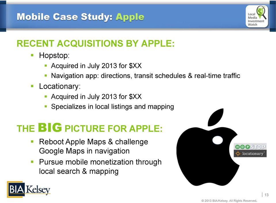 2013 for $XX Specializes in local listings and mapping THE BIG PICTURE FOR APPLE: Reboot Apple