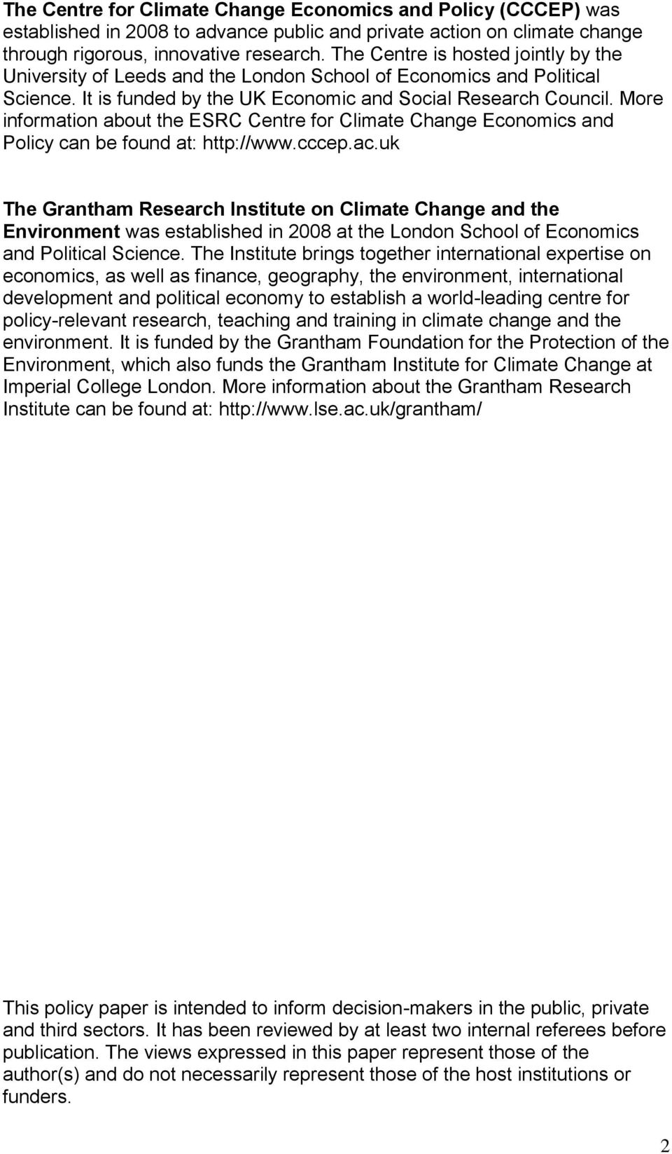 More information about the ESRC Centre for Climate Change Economics and Policy can be found at: http://www.cccep.ac.