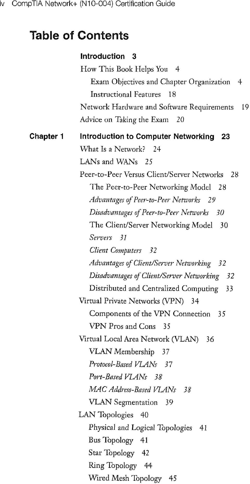 24 LANs and WANs 25 Peer-to-Peer Versus Client/Server Networks 28 The Peer-to-Peer Networking Model 28 Advantages of Peer-to-Peer Networks 29 Disadvantages of Peer-to-Peer Networks 30 The