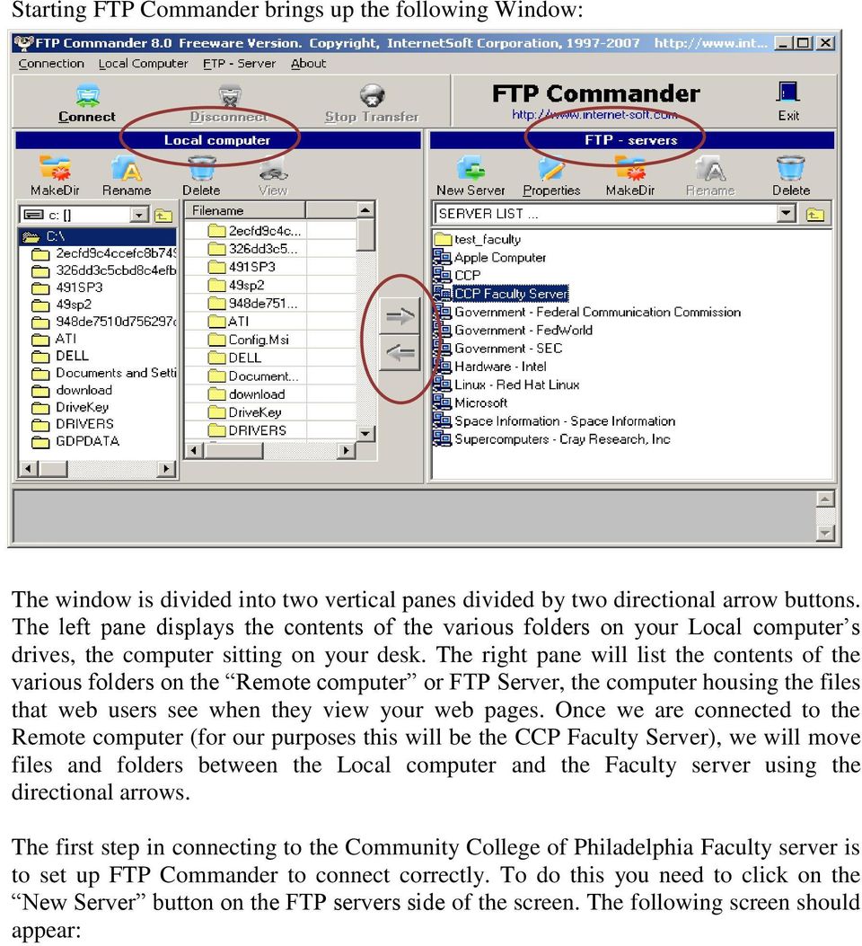 The right pane will list the contents of the various folders on the Remote computer or FTP Server, the computer housing the files that web users see when they view your web pages.