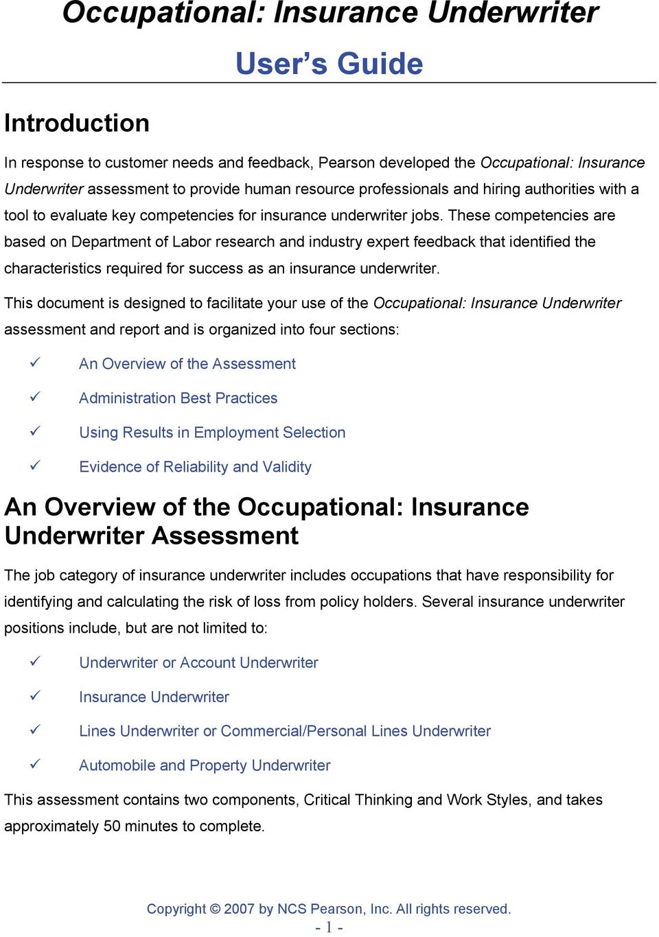 These competencies are based on Department of Labor research and industry expert feedback that identified the characteristics required for success as an insurance underwriter.