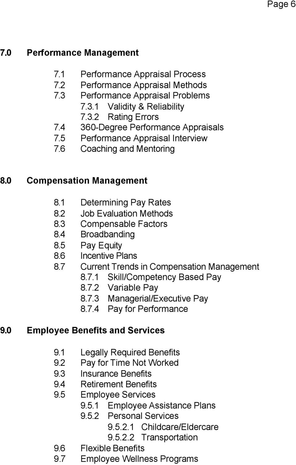 3 Compensable Factors 8.4 Broadbanding 8.5 Pay Equity 8.6 Incentive Plans 8.7 Current Trends in Compensation Management 8.7.1 Skill/Competency Based Pay 8.7.2 Variable Pay 8.7.3 Managerial/Executive Pay 8.