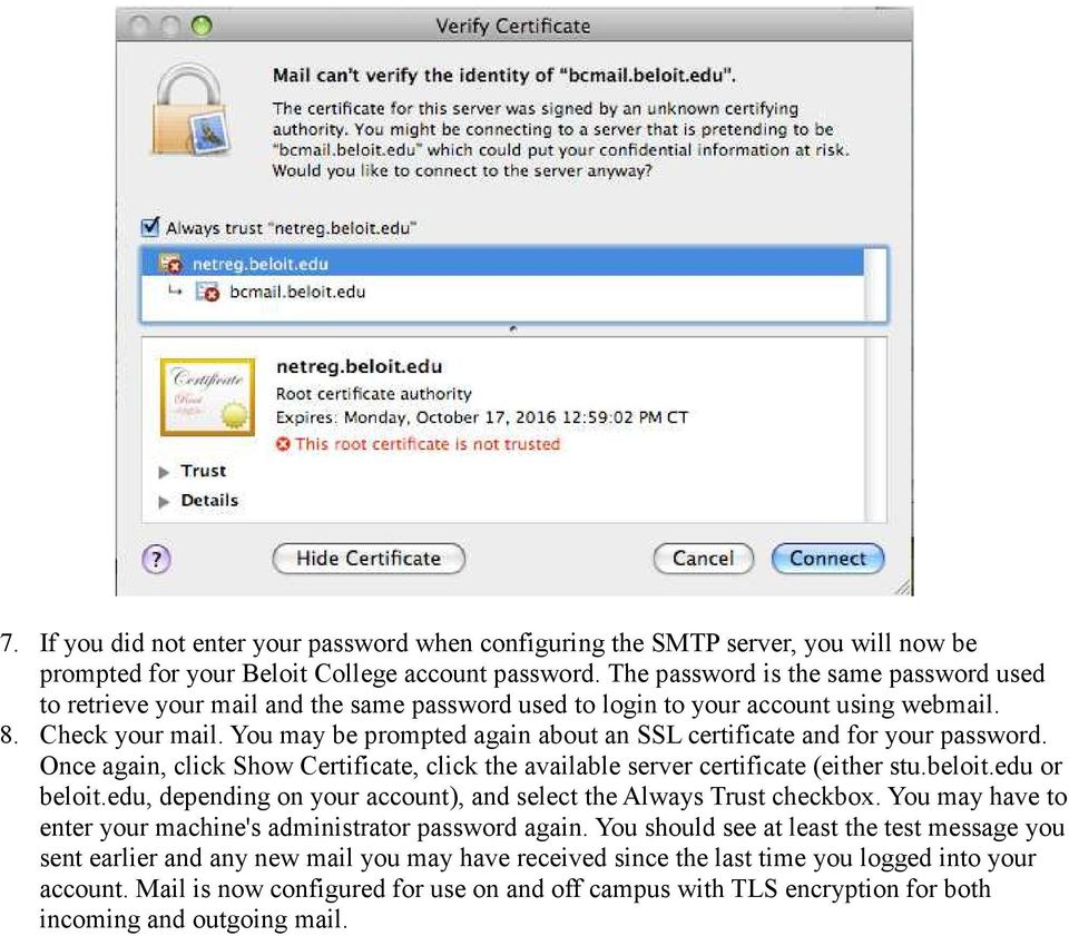 You may be prompted again about an SSL certificate and for your password. Once again, click Show Certificate, click the available server certificate (either stu.beloit.edu or beloit.