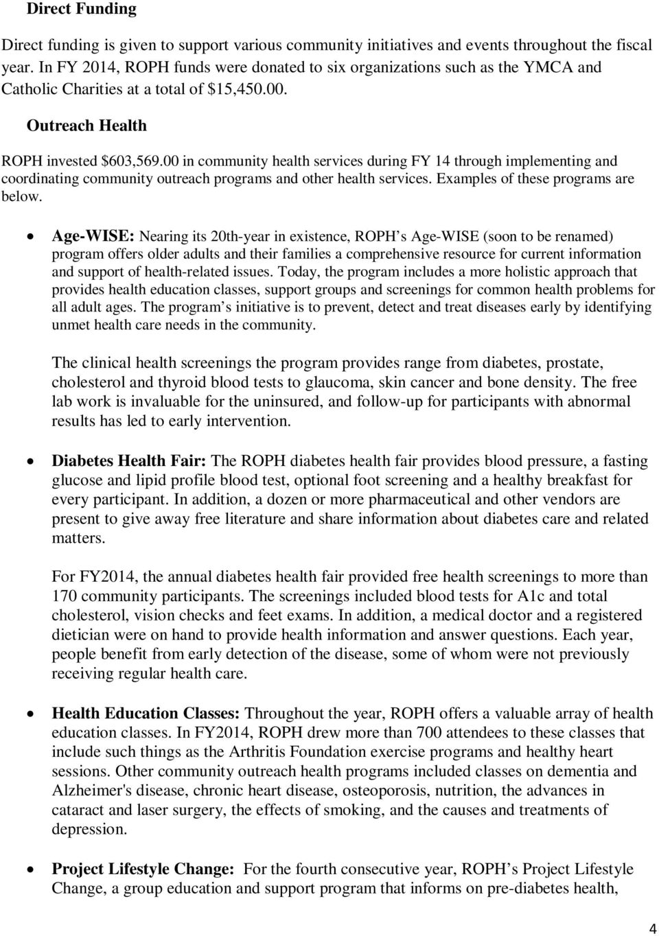 00 in community health services during FY 14 through implementing and coordinating community outreach programs and other health services. Examples of these programs are below.