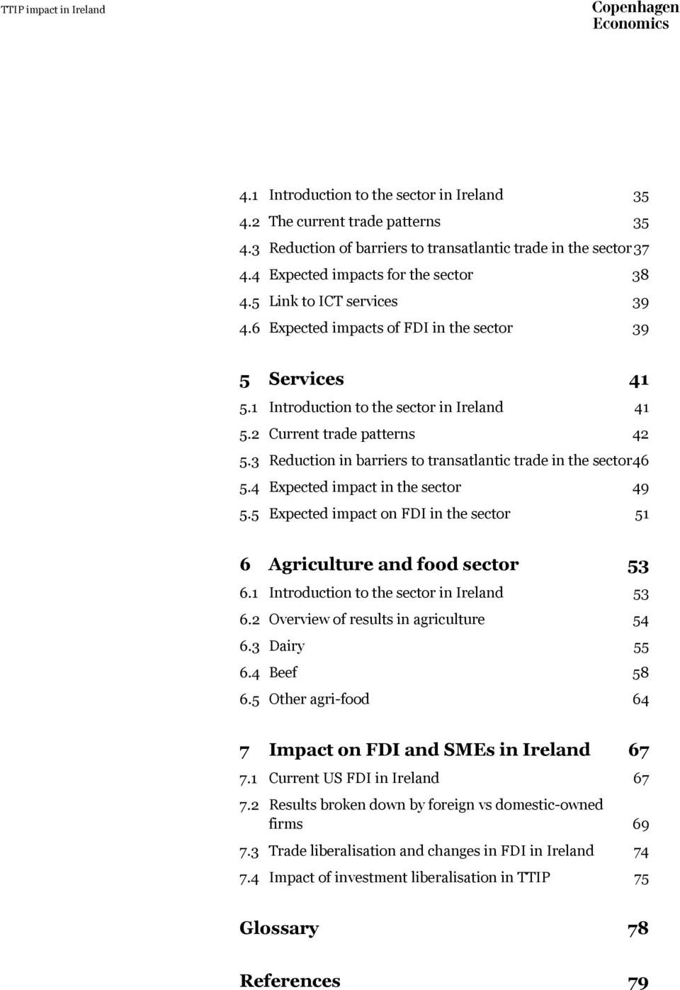 in the sector 49 Expected impact on FDI in the sector 51 6 Agriculture and food sector 53 Introduction to the sector in Ireland 53 Overview of results in agriculture 54 Dairy 55 Beef 58 Other