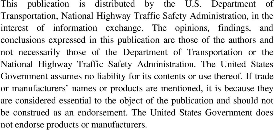 Highway Traffic Safety Administration. The United States Government assumes no liability for its contents or use thereof.