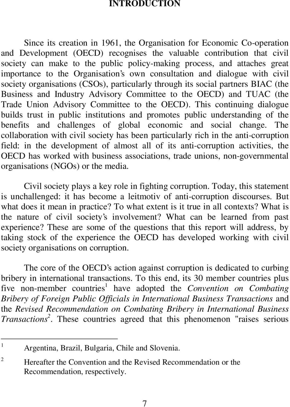Industry Advisory Committee to the OECD) and TUAC (the Trade Union Advisory Committee to the OECD).