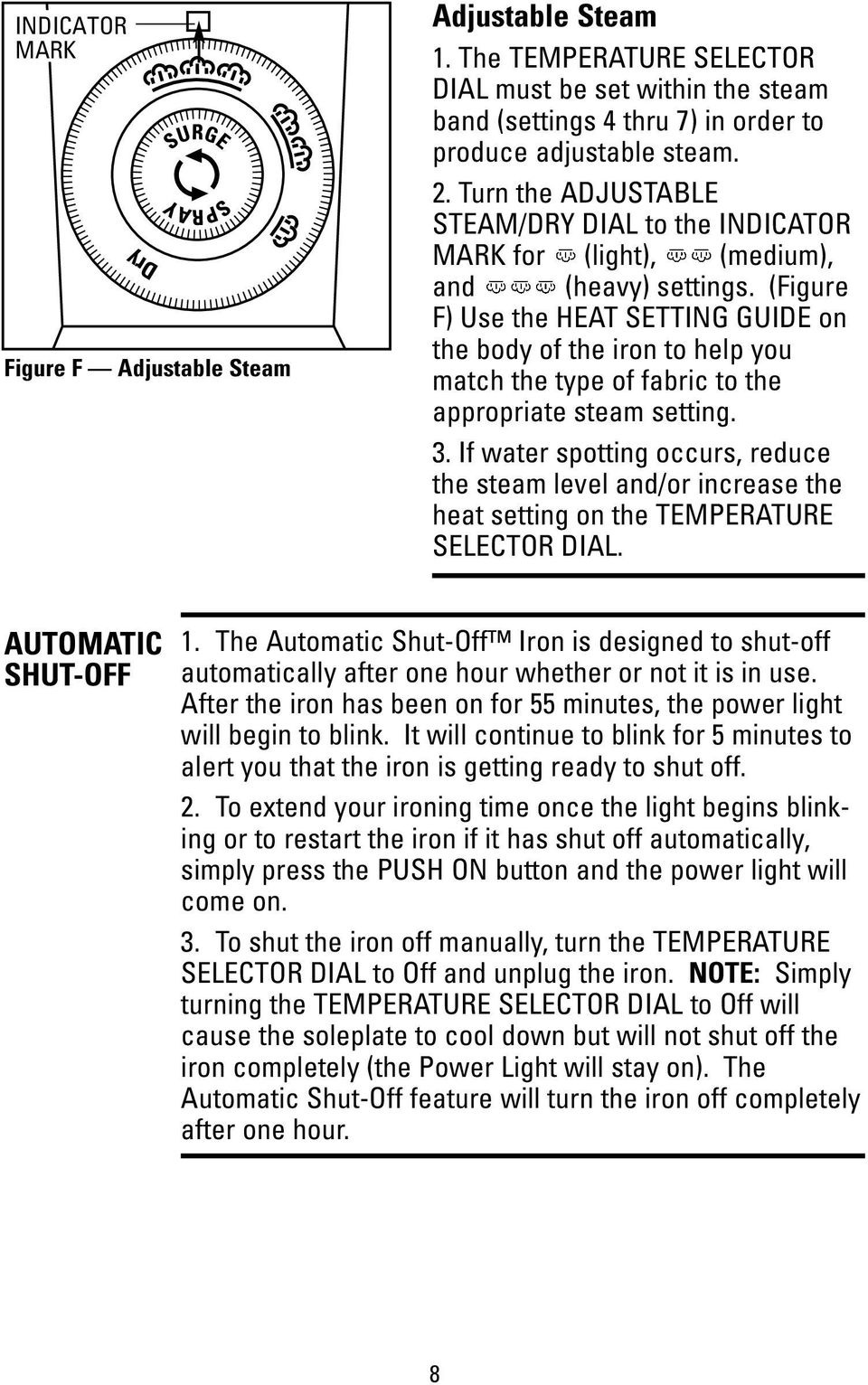(Figure F) Use the HEAT SETTING GUIDE on the body of the iron to help you match the type of fabric to the appropriate steam setting. 3.