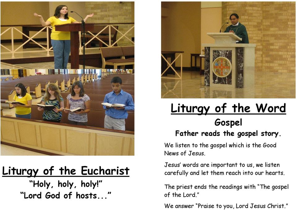 Liturgy of the Eucharist Holy, holy, holy! Lord God of hosts.