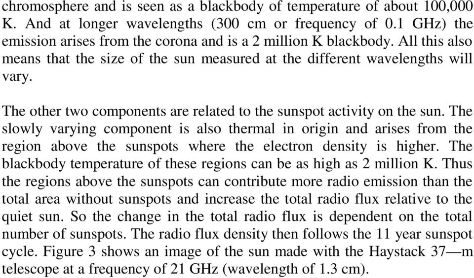 The other two components are related to the sunspot activity on the sun.