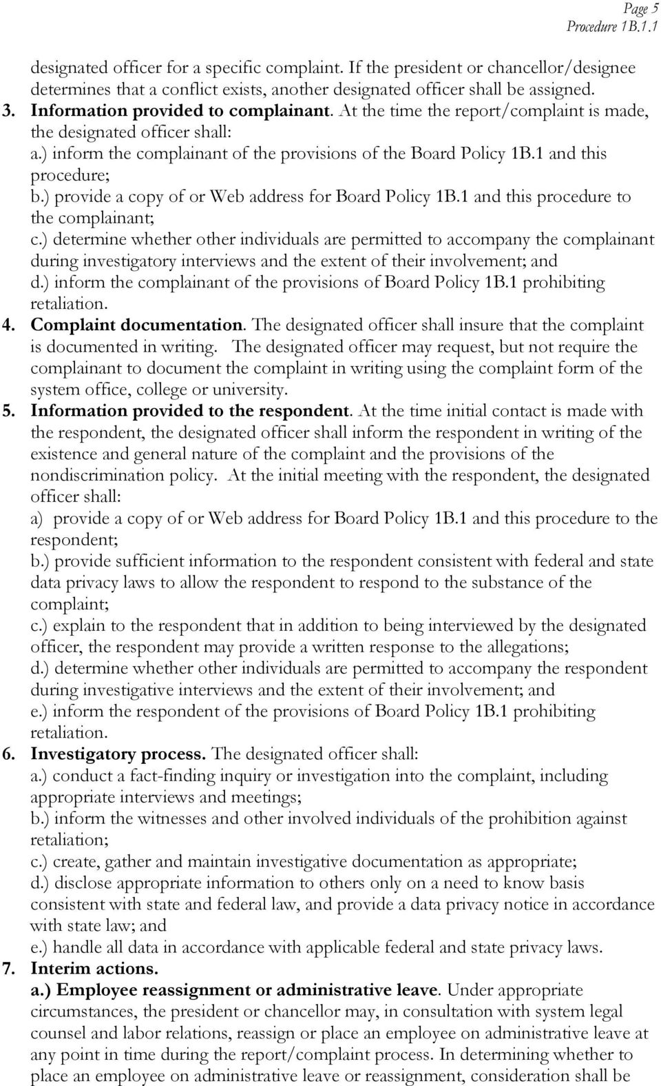 1 and this procedure; b.) provide a copy of or Web address for Board Policy 1B.1 and this procedure to the complainant; c.