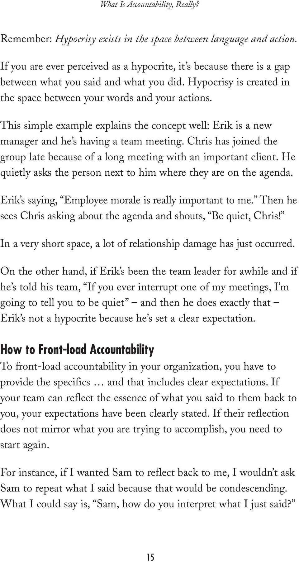 This simple example explains the concept well: Erik is a new manager and he s having a team meeting. Chris has joined the group late because of a long meeting with an important client.