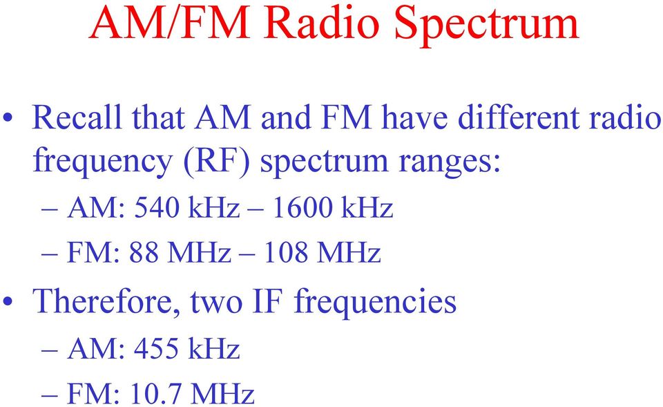 ranges: AM: 540 khz 1600 khz FM: 88 MHz 108