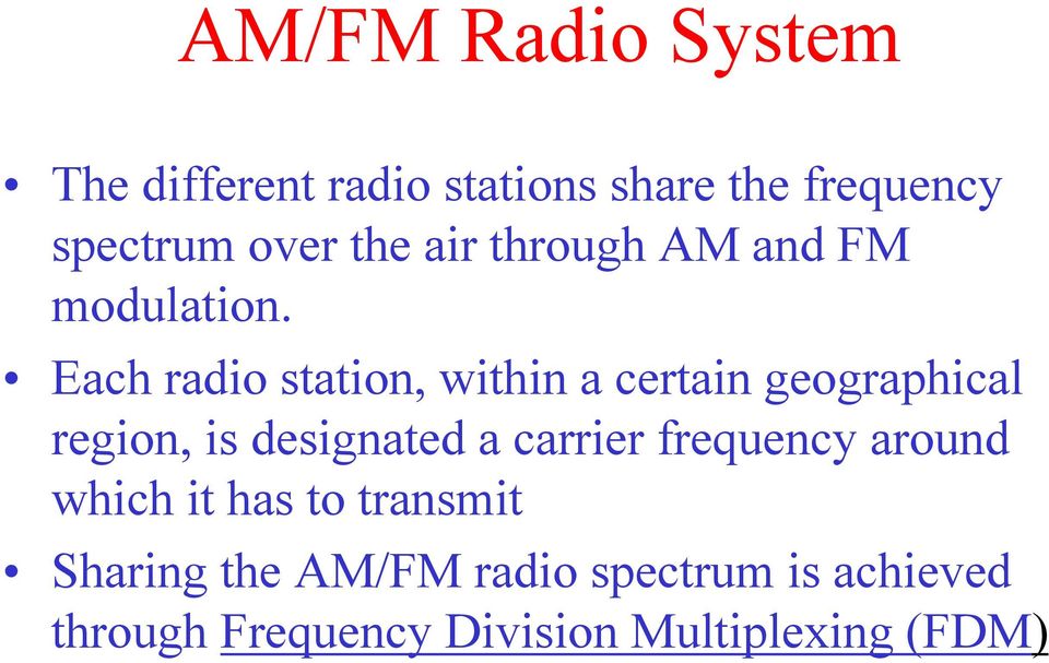 Each radio station, within a certain geographical region, is designated a carrier