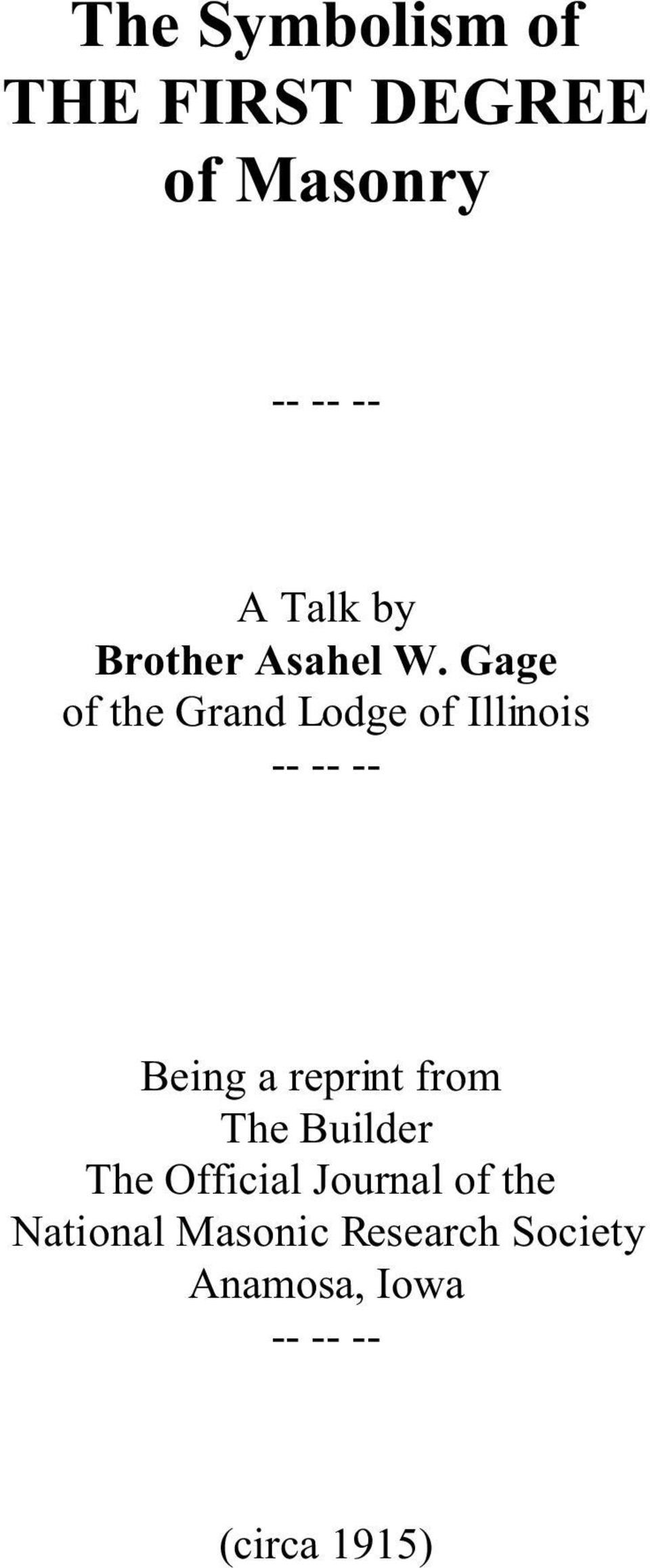 Gage of the Grand Lodge of Illinois Being a reprint from