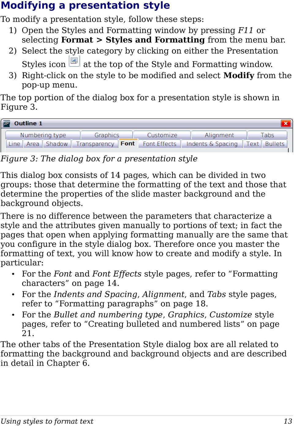 3) Right-click on the style to be modified and select Modify from the pop-up menu. The top portion of the dialog box for a presentation style is shown in Figure 3.