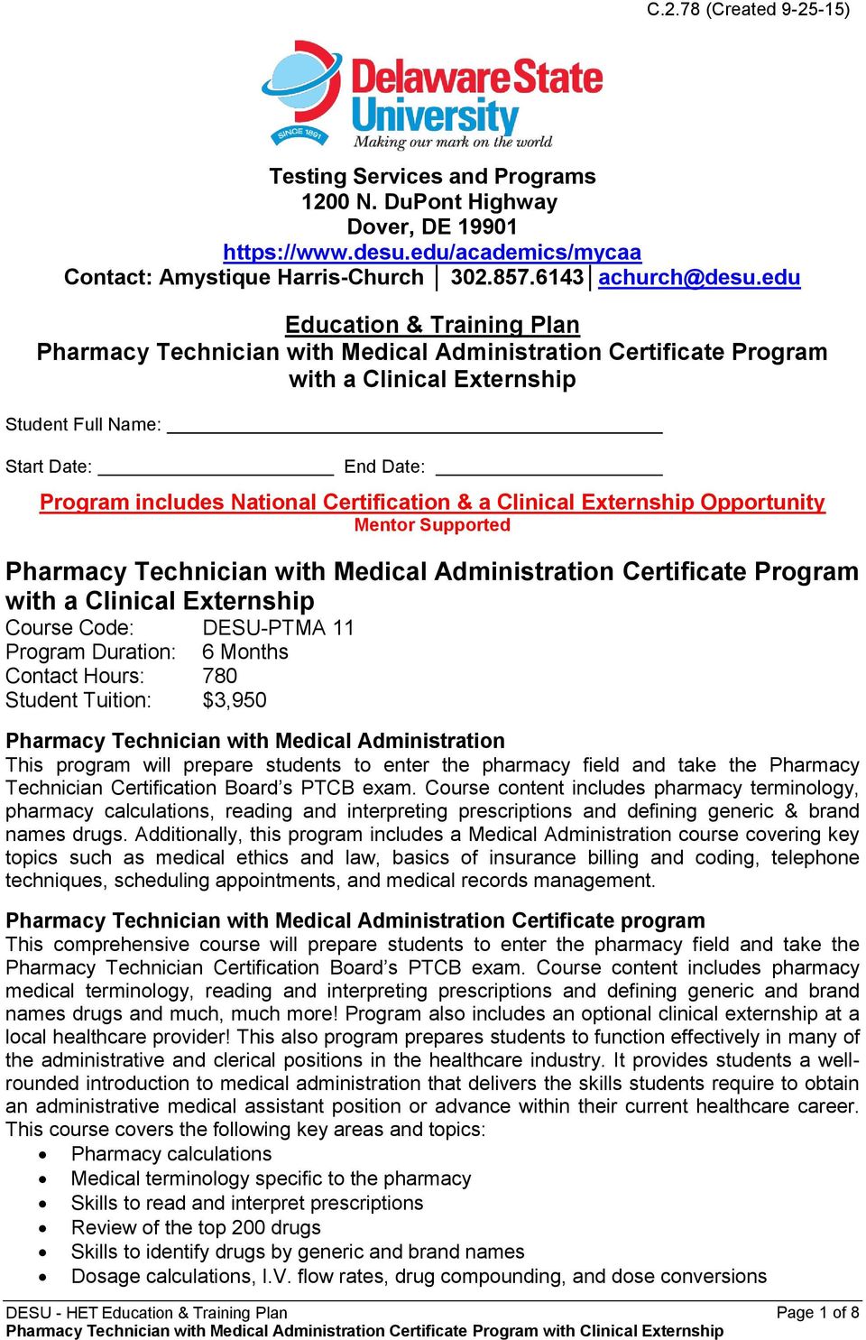 Certification & a Clinical Externship Opportunity Mentor Supported Pharmacy Technician with Medical Administration Certificate Program with a Clinical Externship Course Code: DESU-PTMA 11 Program