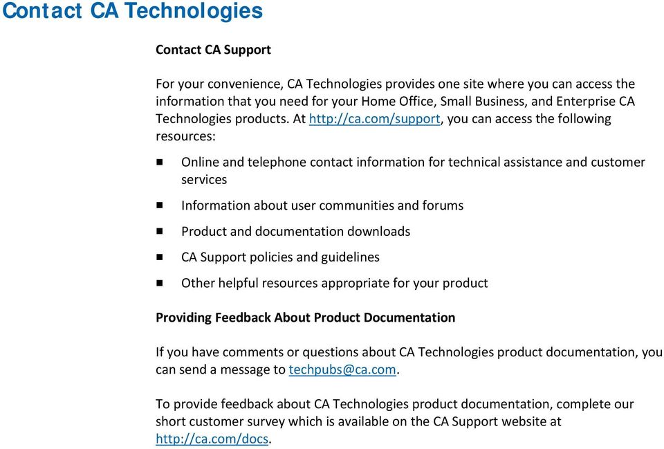 com/support, you can access the following resources: Online and telephone contact information for technical assistance and customer services Information about user communities and forums Product and