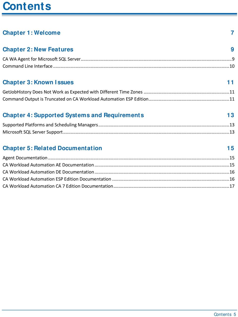 .. 11 Chapter 4: Supported Systems and Requirements 13 Supported Platforms and Scheduling Managers... 13 Microsoft SQL Server Support.