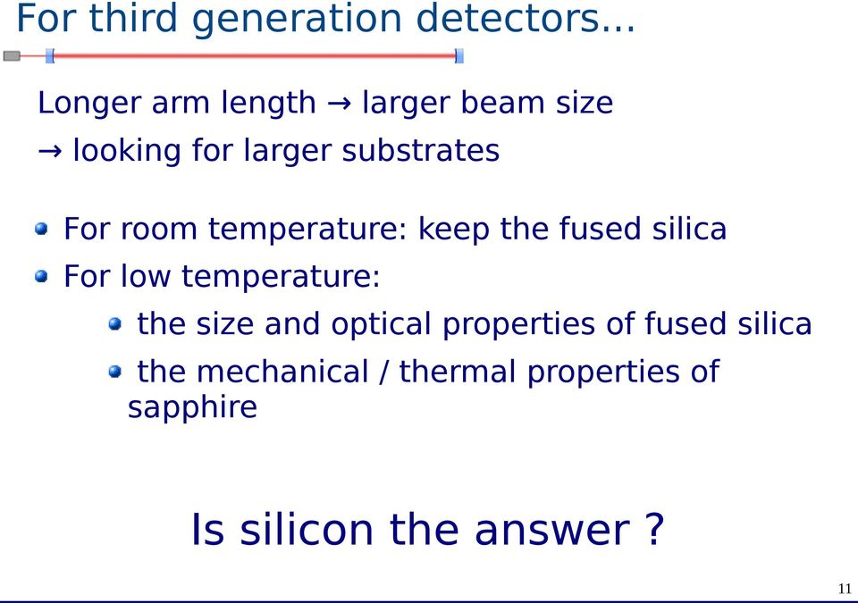 room temperature: keep the fused silica For low temperature: the size
