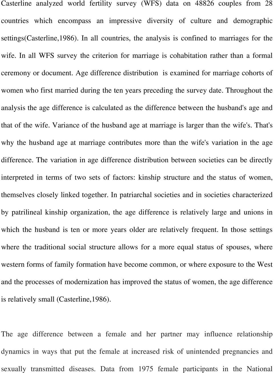 Age difference distribution is examined for marriage cohorts of women who first married during the ten years preceding the survey date.