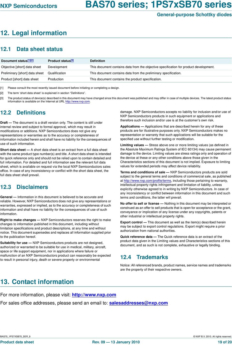 Preliminary [short] data sheet Qualification This document contains data from the preliminary specification. Product [short] data sheet Production This document contains the product specification.