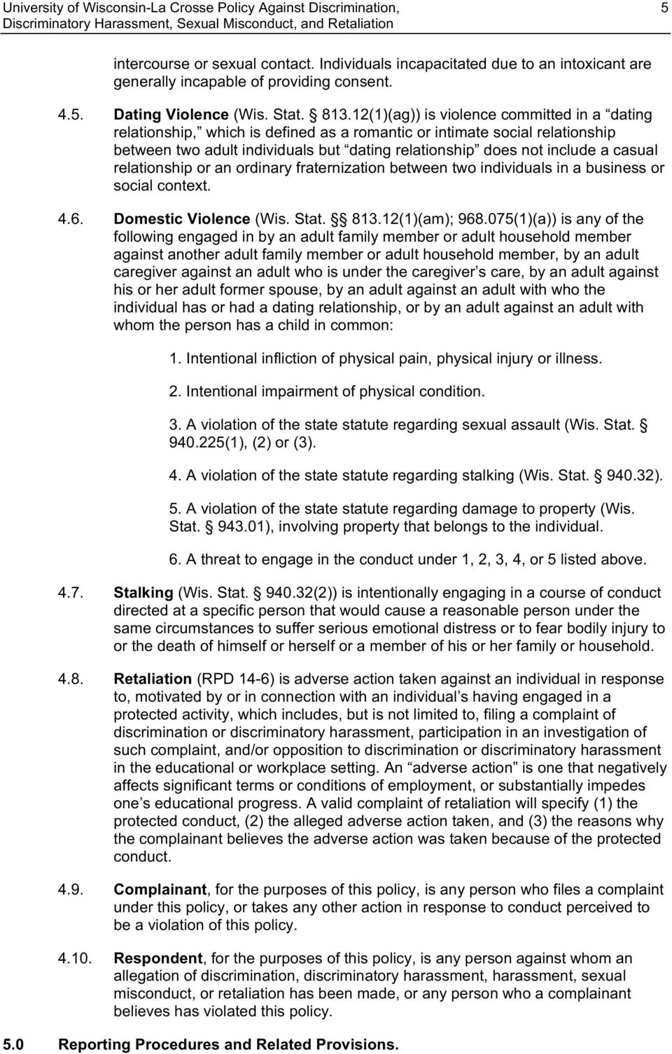 12(1)(ag)) is violence committed in a dating relationship, which is defined as a romantic or intimate social relationship between two adult individuals but dating relationship does not include a