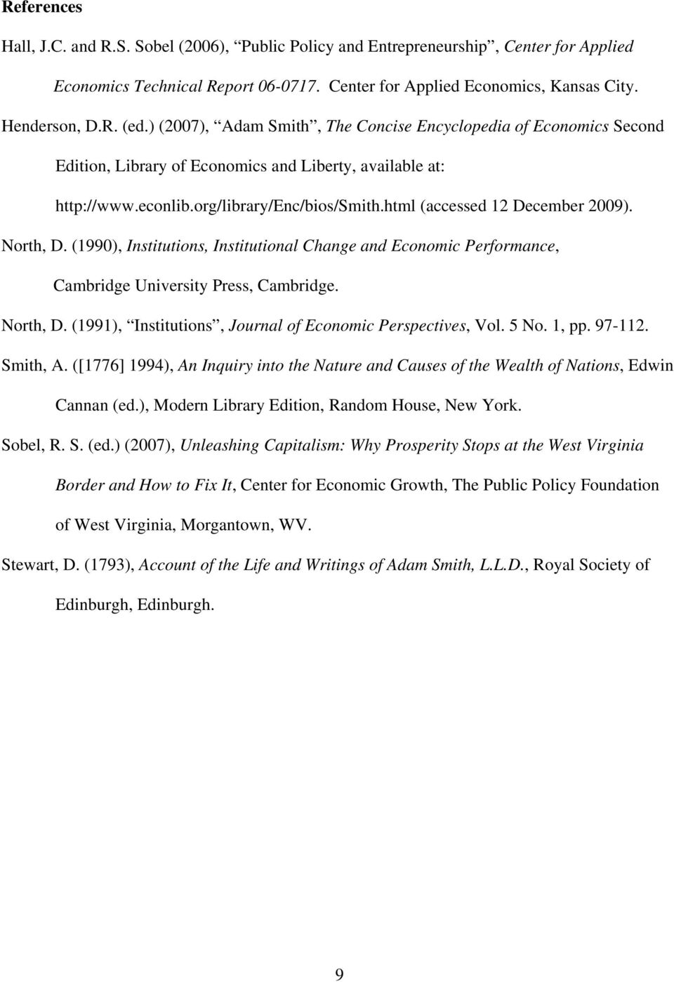 html (accessed 12 December 2009). North, D. (1990), Institutions, Institutional Change and Economic Performance, Cambridge University Press, Cambridge. North, D. (1991), Institutions, Journal of Economic Perspectives, Vol.
