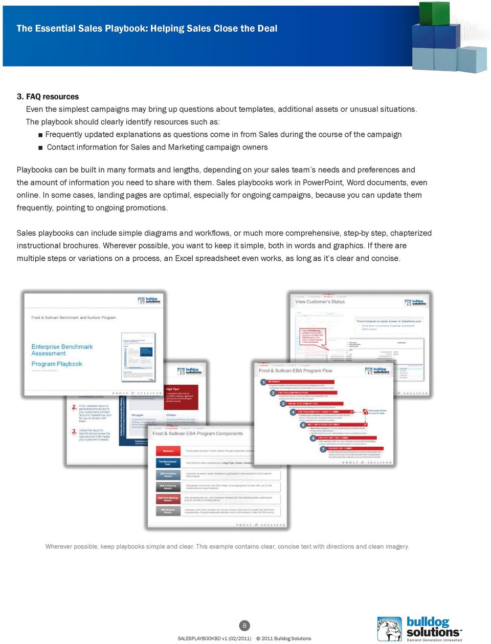 campaign owners Playbooks can be built in many formats and lengths, depending on your sales team s needs and preferences and the amount of information you need to share with them.