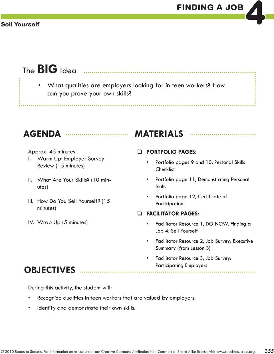 Wrap Up (5 minutes) OBJECTIVES MATERIALS portfolio PAGES: Portfolio pages 9 and 10, Personal Skills Checklist Portfolio page 11, Demonstrating Personal Skills Portfolio page 12, Certificate of