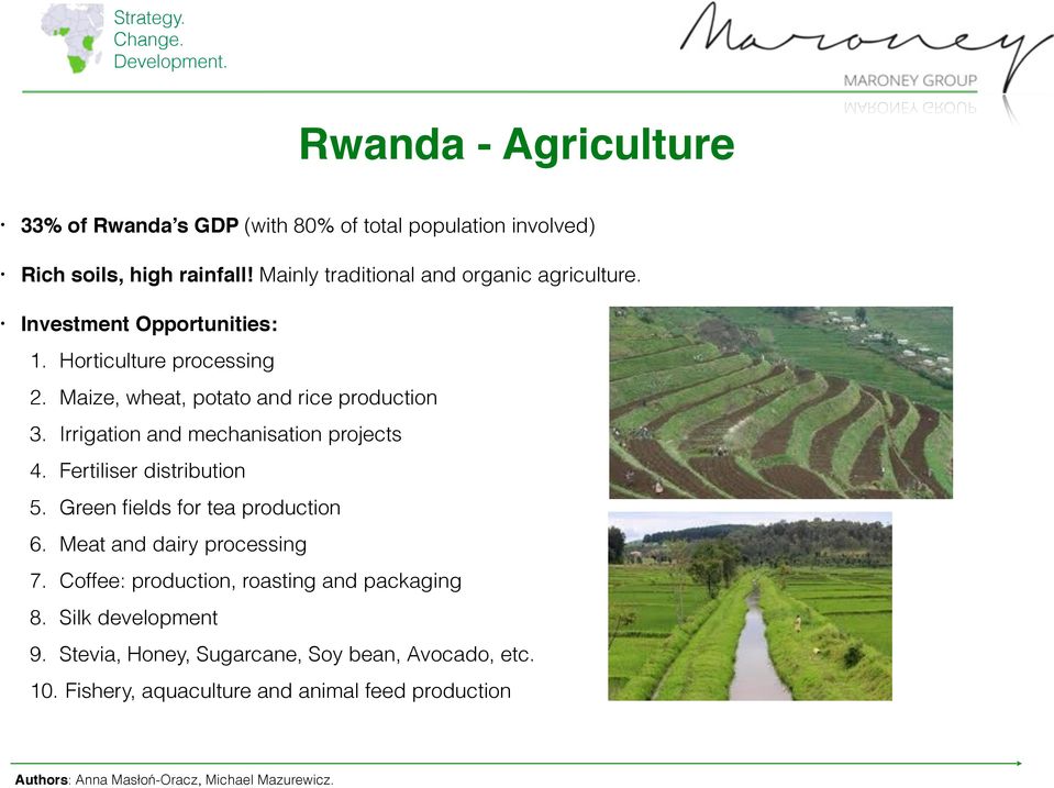 Maize, wheat, potato and rice production 3. Irrigation and mechanisation projects 4. Fertiliser distribution 5.