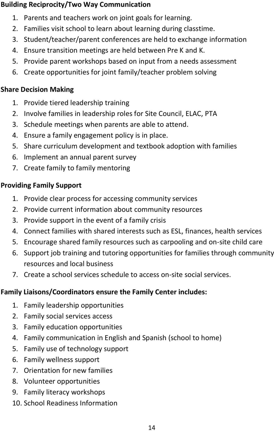 Create opportunities for joint family/teacher problem solving Share Decision Making 1. Provide tiered leadership training 2. Involve families in leadership roles for Site Council, ELAC, PTA 3.