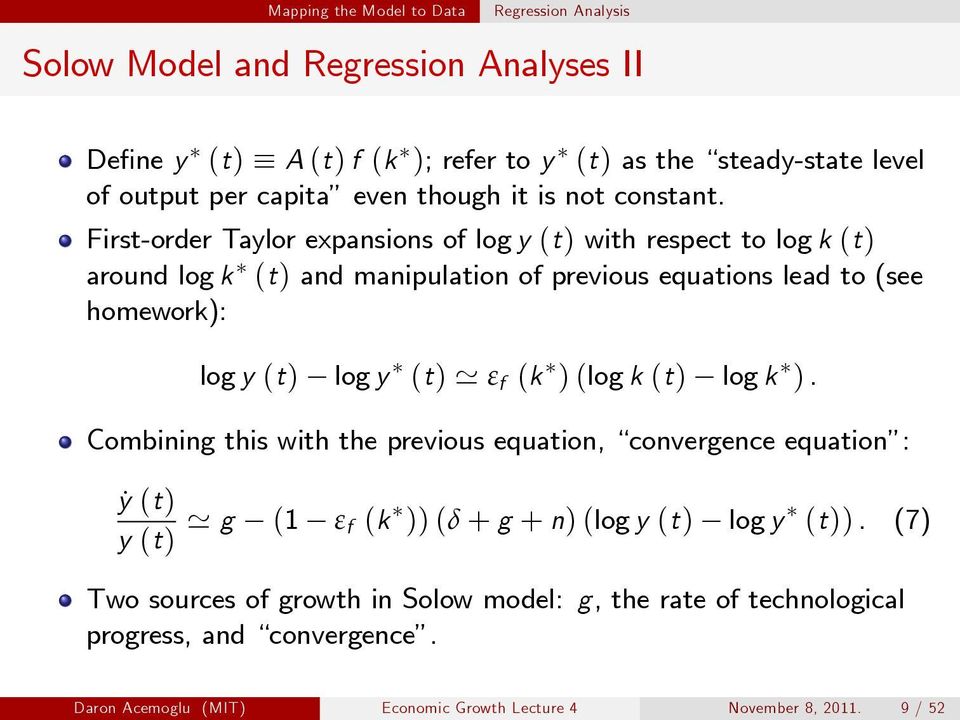 First-order Taylor expansions of log y (t) with respect to log k (t) around log k (t) and manipulation of previous equations lead to (see homework): log y (t) log y (t) ' ε f