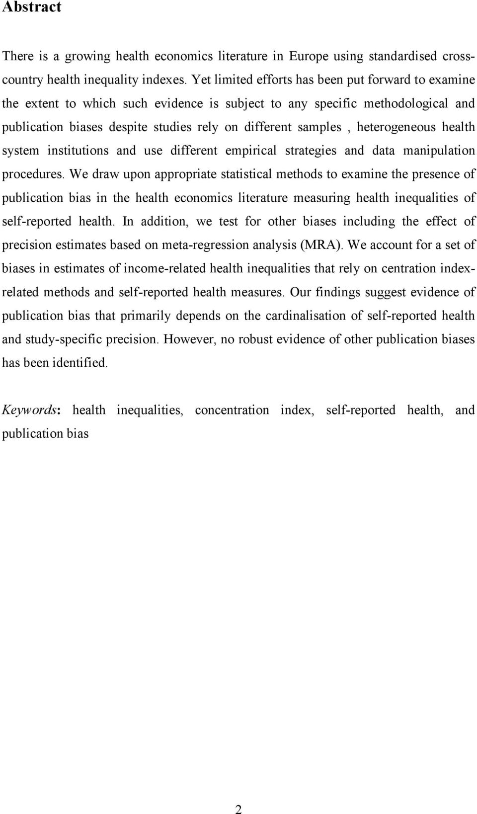 heterogeneous health system institutions and use different empirical strategies and data manipulation procedures.