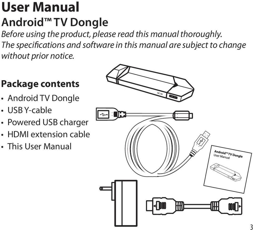 The specifications and software in this manual are subject to change