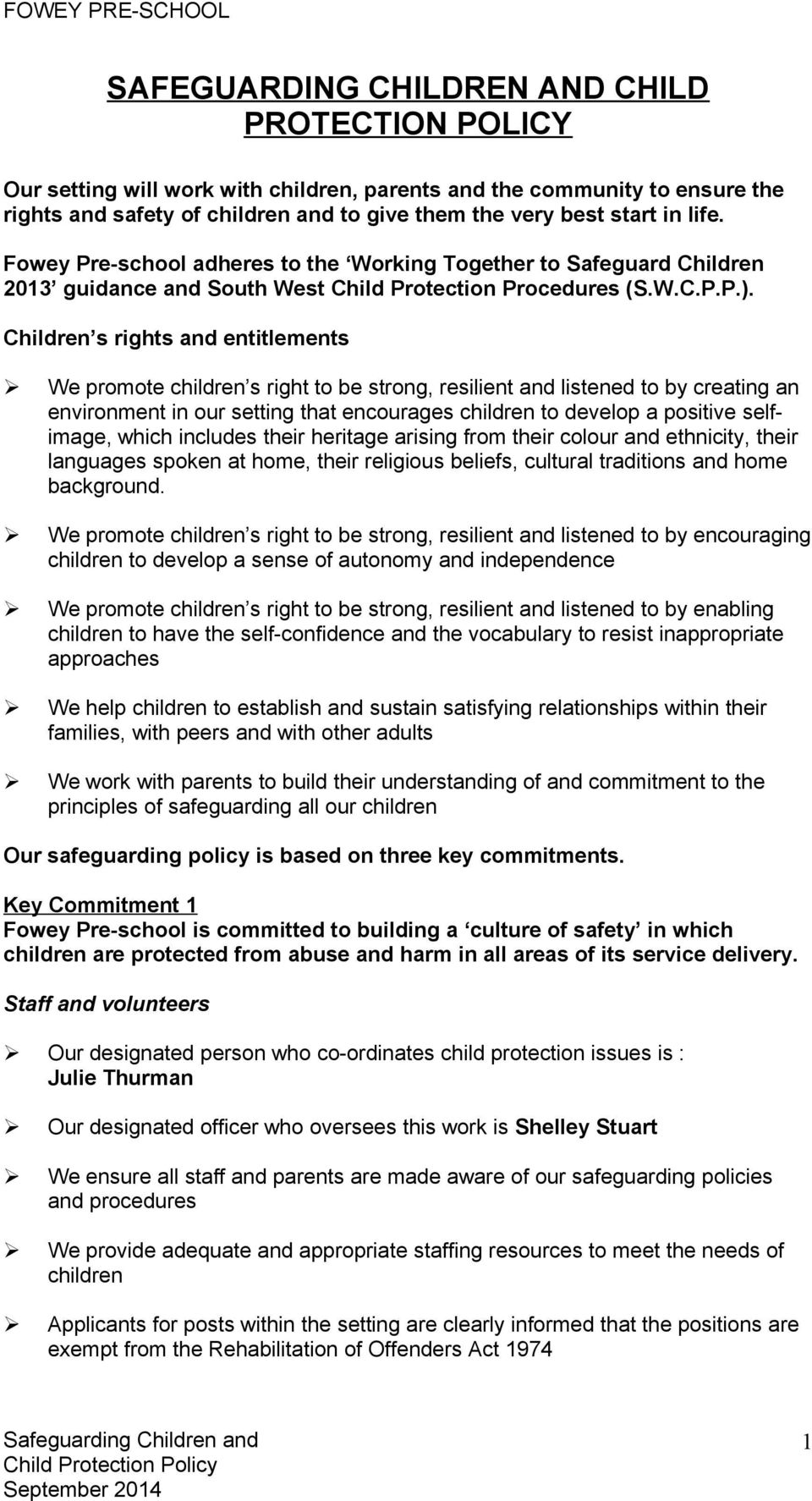 Children s rights and entitlements We promote children s right to be strong, resilient and listened to by creating an environment in our setting that encourages children to develop a positive