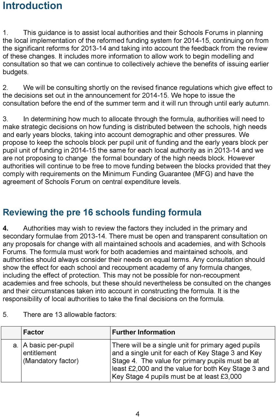 2013-14 and taking into account the feedback from the review of these changes.