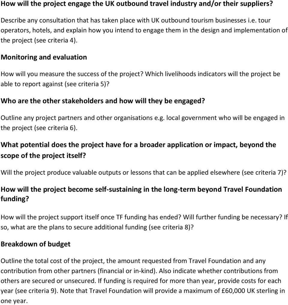 Who are the other stakeholders and how will they be engaged? Outline any project partners and other organisations e.g. local government who will be engaged in the project (see criteria 6).