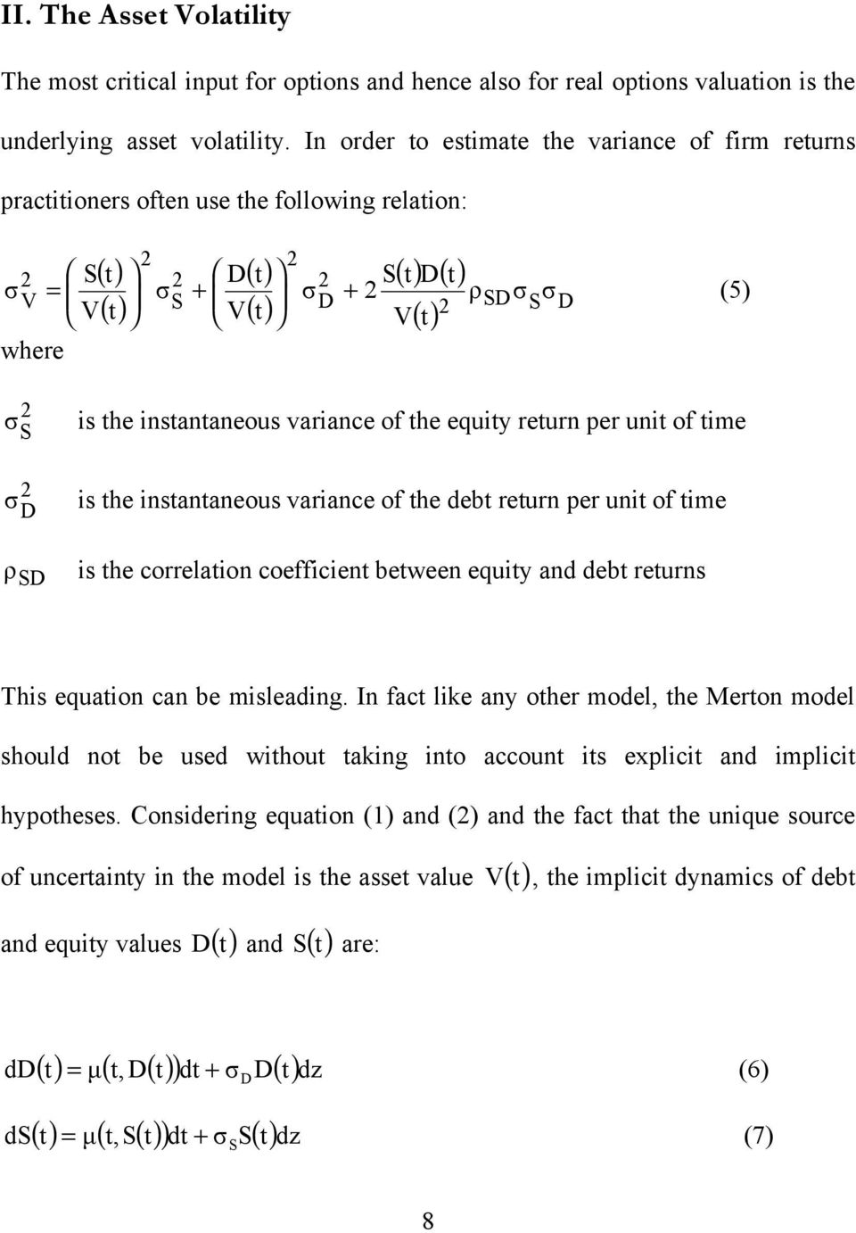 instantaneous variance of the equity return per unit of time 2 σ D is the instantaneous variance of the debt return per unit of time ρ SD is the correlation coefficient between equity and debt