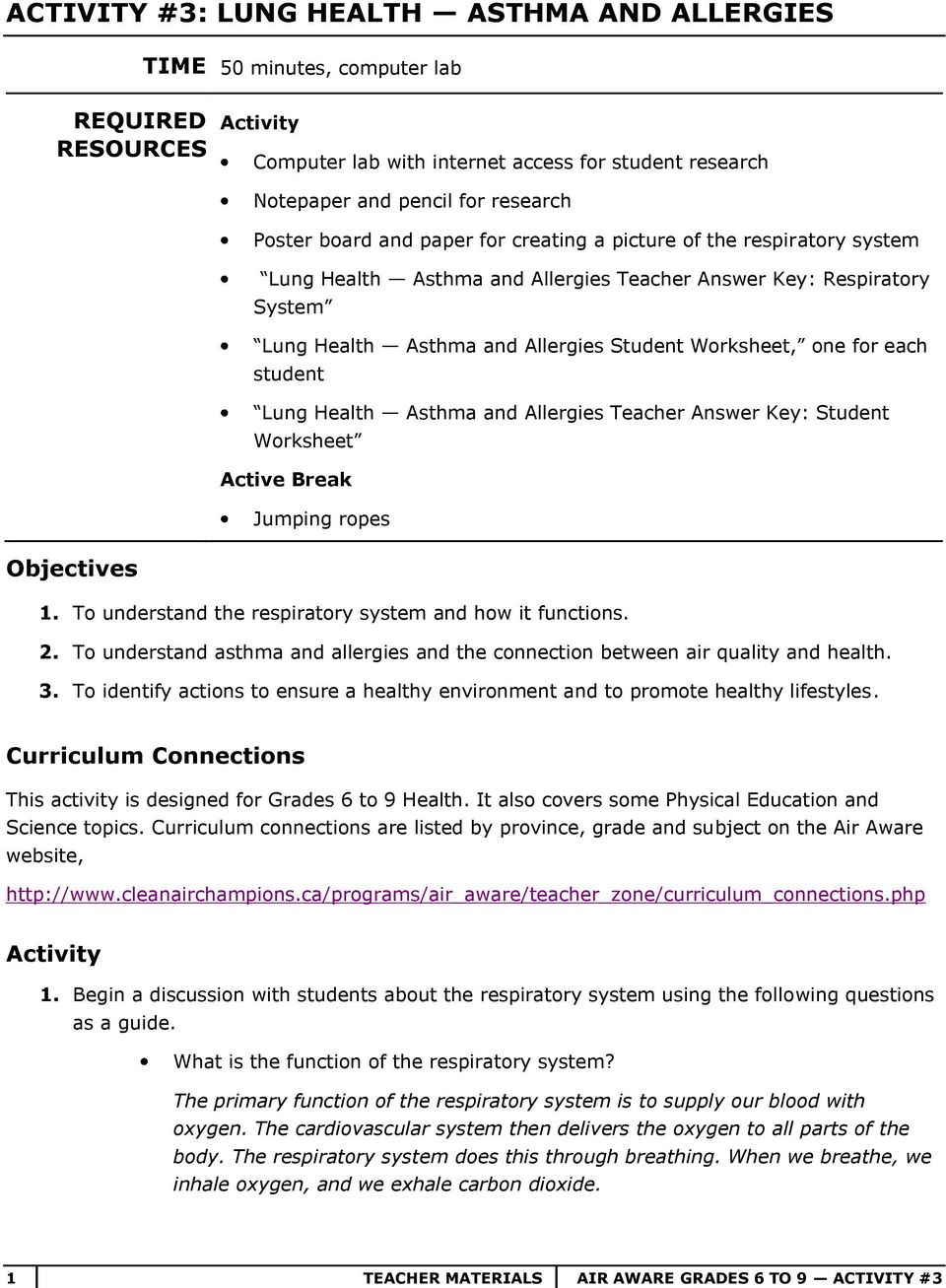 each student Lung Health Asthma and Allergies Teacher Answer Key: Student Worksheet Active Break Jumping ropes Objectives 1. To understand the respiratory system and how it functions. 2.