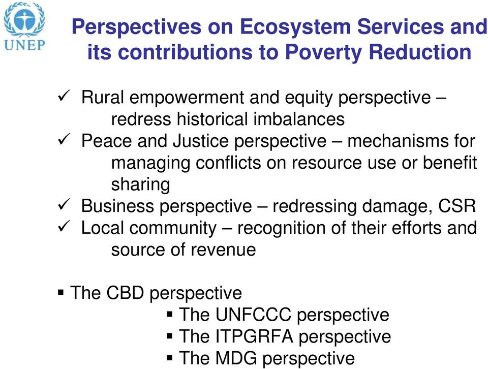 resource use or benefit sharing Business perspective redressing damage, CSR Local community recognition of