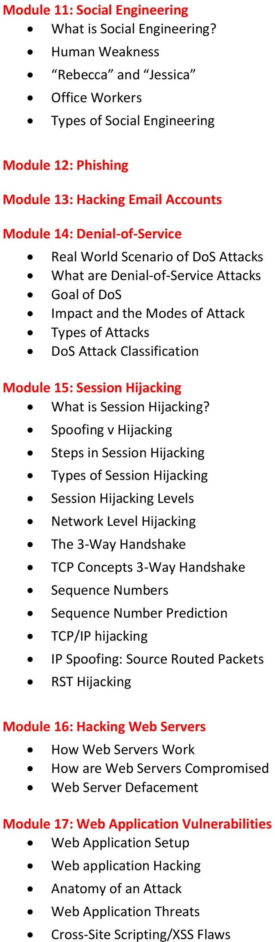 What are Denial-of-Service Attacks Goal of DoS Impact and the Modes of Attack Types of Attacks DoS Attack Classification Module 15: Session Hijacking What is Session Hijacking?