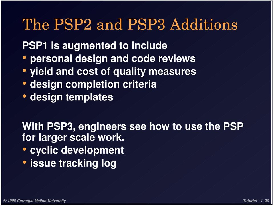 design templates With PSP3, engineers see how to use the PSP for larger scale